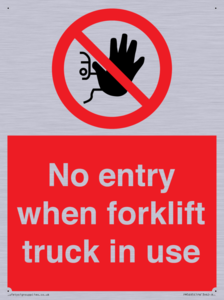 No entry when forklift truck in use Prohibition Sign
